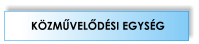 KÖZMŰVELŐDÉSI EGYSÉG