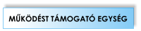 MŰKÖDÉST TÁMOGATÓ EGYSÉG