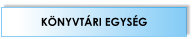 KÖNYVTÁRI EGYSÉG