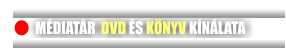 MÉDIATÁR  DVD ÉS KÖNYV KÍNÁLATA