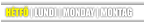 HÉTFŐ | LUNDI | MONDAY | MONTAG