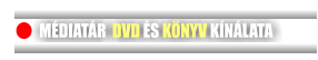 MÉDIATÁR  DVD ÉS KÖNYV KÍNÁLATA