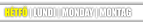 HÉTFŐ | LUNDI | MONDAY | MONTAG