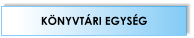 KÖNYVTÁRI EGYSÉG