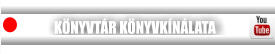 KÖNYVTÁR KÖNYVKÍNÁLATA