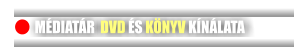 MÉDIATÁR  DVD ÉS KÖNYV KÍNÁLATA