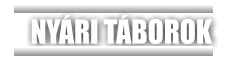 NYÁRI TÁBOROK